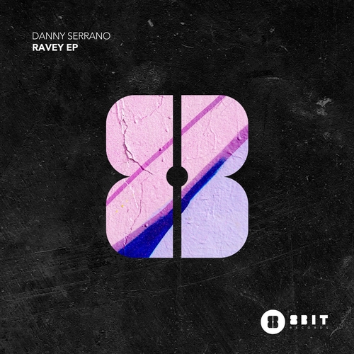 Danny Serrano - Ravey EP [8BIT181] AIFF